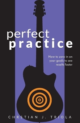 Perfect Practice - Christian J Triola