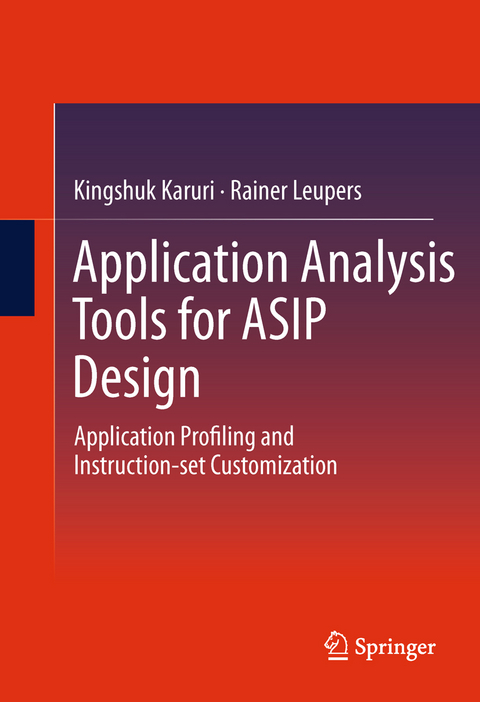 Application Analysis Tools for ASIP Design -  Kingshuk Karuri,  Rainer Leupers