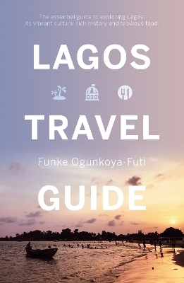 Lagos Travel Guide - Funke Ogunkoya-Futi
