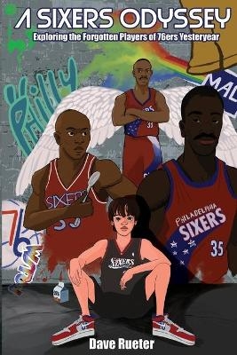 A Sixers Odyssey - Dave Rueter