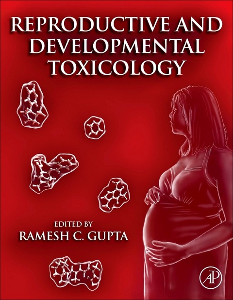 Reproductive and Developmental Toxicology -  Ramesh C Gupta