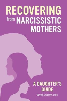 Recovering from Narcissistic Mothers - Brenda Stephens