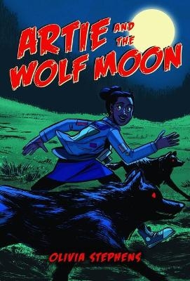 Artie and the Wolf Moon - Olivia Stephens