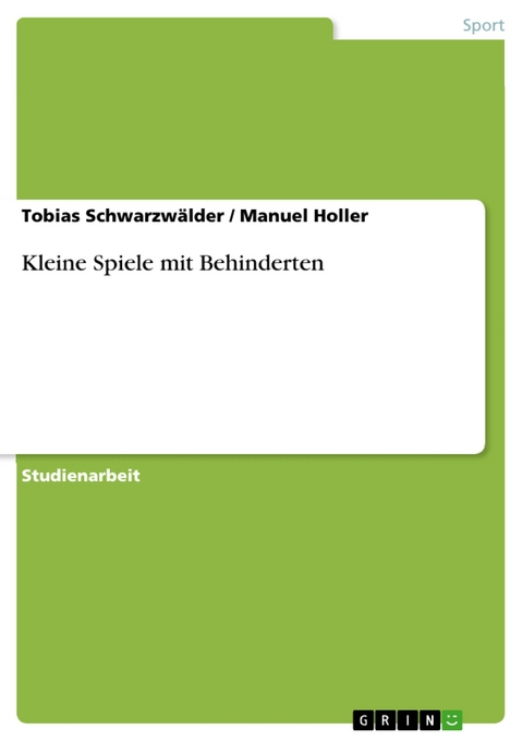 Kleine Spiele mit Behinderten - Tobias Schwarzwälder, Manuel Holler