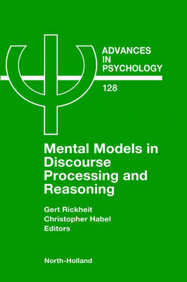 Mental Models in Discourse Processing and Reasoning -  C. Habel,  G. Rickheit