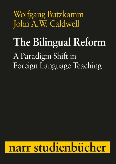 The Bilingual Reform - Wolfgang Butzkamm, Prof. Dr. John A. W. Caldwell
