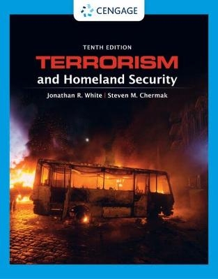 Terrorism and Homeland Security - Jonathan White, Steven Chermak  Ph.D.