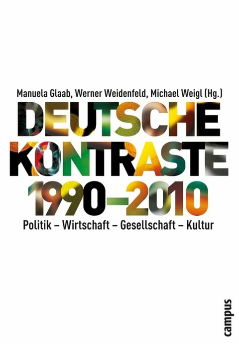 Deutsche Kontraste 1990-2010 -  Martin Baethge,  Stephan Bierling,  Blätte Andreas et al.