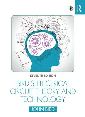 Bird's Electrical Circuit Theory and Technology - John Bird