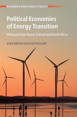 Political Economies of Energy Transition - Kathryn Hochstetler