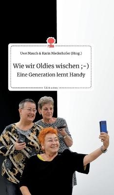 Wie wir Oldies wischen ;-) Eine Generation lernt Handy - 