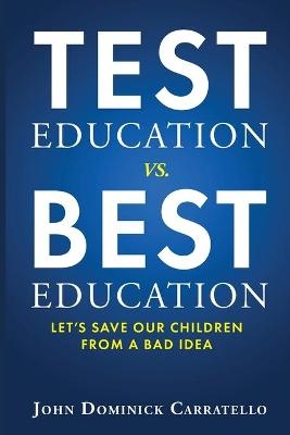 TEST Education vs. BEST Education - John Dominick Carratello