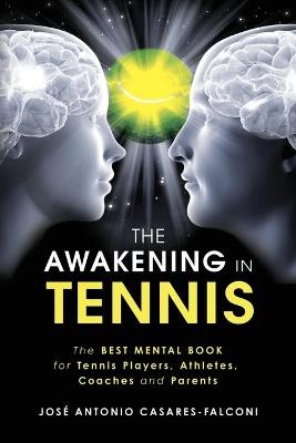 The AWAKENING in Tennis - Jose Antonio Casares-Falconi Ec