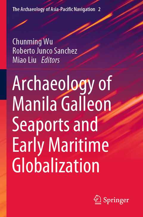 Archaeology of Manila Galleon Seaports and Early Maritime Globalization - 