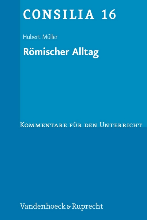 Römischer Alltag -  Hubert Müller