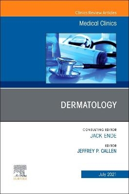 Dermatology, An Issue of Medical Clinics of North America - 