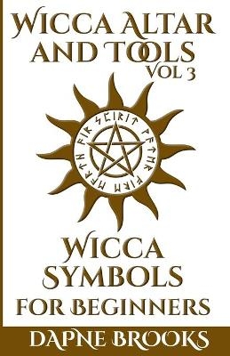 Wicca Altar and Tools - Wicca Symbols for Beginners - Daphne Brooks