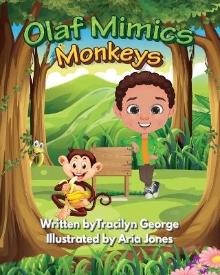 Olaf Mimics Monkeys - Tracilyn George