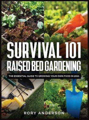 Survival 101 Raised Bed Gardening - Rory Anderson