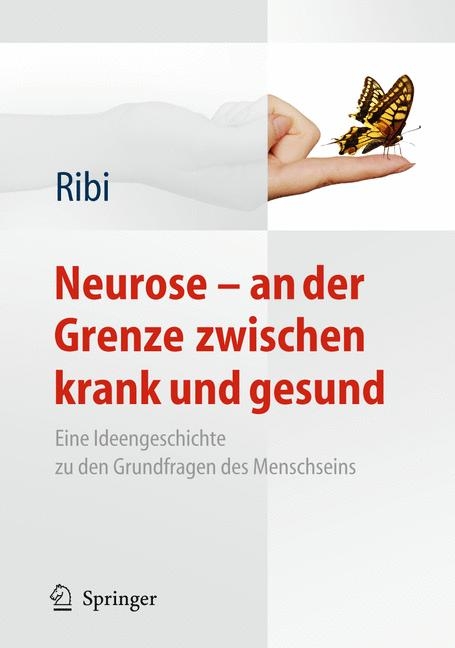 Neurose - an der Grenze zwischen krank und gesund -  Alfred Ribi