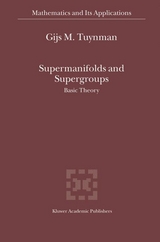 Supermanifolds and Supergroups - Gijs M. Tuynman