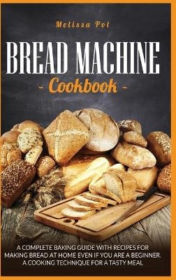 Bread Machine Cookbook - Melissa Pot