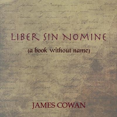 Liber sin Nomine - James Cowan