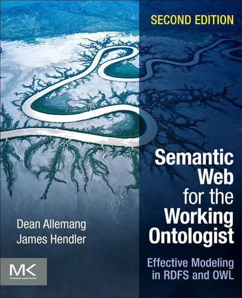 Semantic Web for the Working Ontologist -  Dean Allemang,  James Hendler