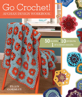 Go Crochet! Afghan Design Workshop -  Ellen Gormley