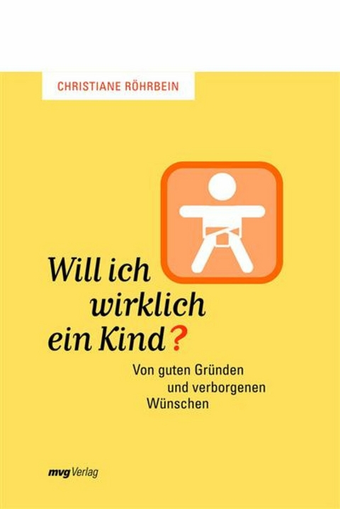 Will ich wirklich ein Kind? - Christiane Röhrbein