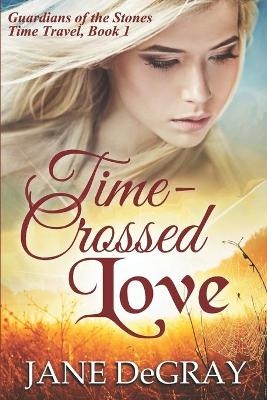 Time-Crossed Love - Jane Degray