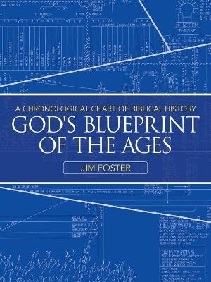 God's Blueprint of the Ages - Jim Foster