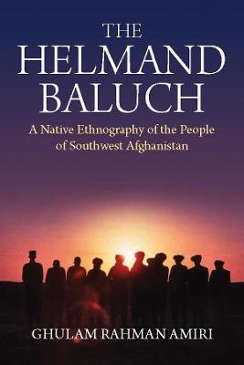 The Helmand Baluch - Ghulam Rahman Amiri