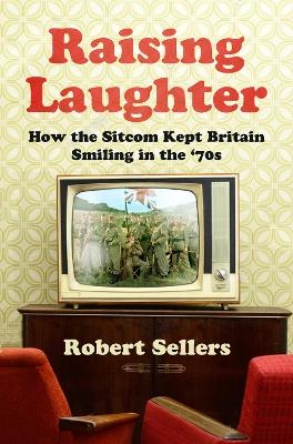 Raising Laughter - Robert Sellers
