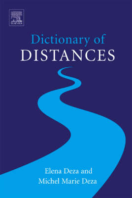 Dictionary of Distances -  Elena Deza,  Michel-Marie Deza