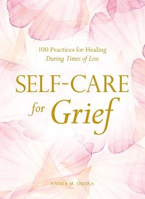 Self-Care for Grief - Nneka M. Okona