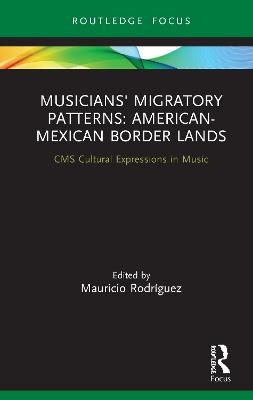 Musicians' Migratory Patterns: American-Mexican Border Lands - 