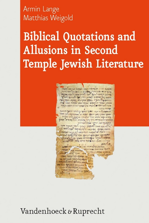 Biblical Quotations and Allusions in Second Temple Jewish Literature -  Armin Lange,  Matthias Weigold
