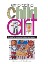 Embracing Child Art -  Barbara A. McGuire