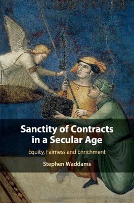 Sanctity of Contracts in a Secular Age - Stephen Waddams