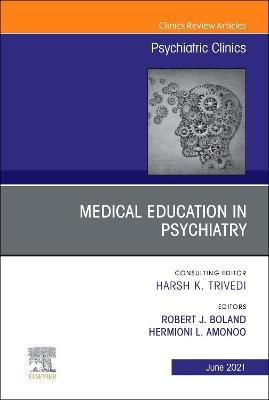 Medical Education in Psychiatry, An Issue of Psychiatric Clinics of North America - 