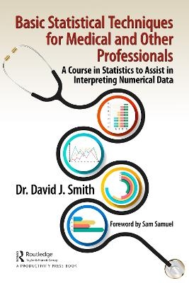 Basic Statistical Techniques for Medical and Other Professionals - David Smith