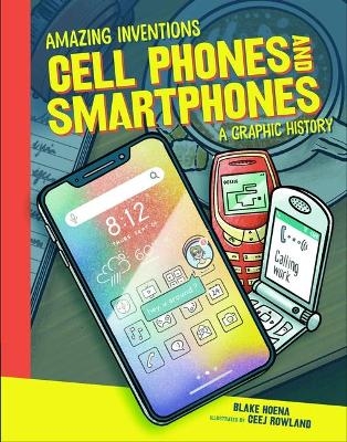 Cell Phones and Smartphones - Blake Hoena