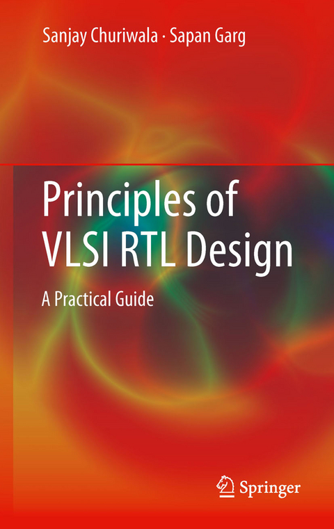 Principles of VLSI RTL Design -  Sanjay Churiwala,  Sapan Garg