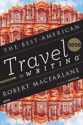 The Best American Travel Writing 2020 - Jason Wilson