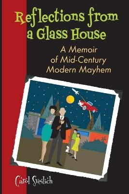 Reflections from a Glass House - Carol Sveilich