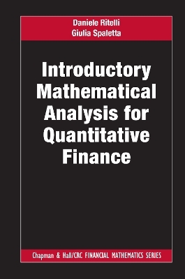 Introductory Mathematical Analysis for Quantitative Finance - Daniele Ritelli, Giulia Spaletta