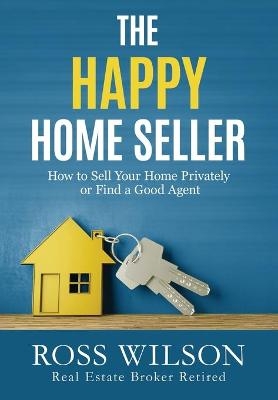 The Happy Home Seller - Ross Wilson