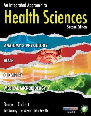 Workbook for Colbert/Ankney/Wilson/Havrilla's An Integrated Approach to Health Sciences, 2nd - Joe Wilson, John Havrilla, Jeff Ankney, Bruce Colbert