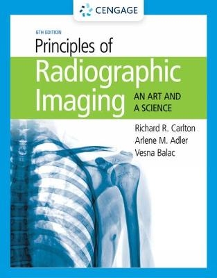 Student Workbook for Carlton/Adler/Balac's Principles of Radiographic Imaging: An Art and A Science - Vesna Balac, Arlene Adler, Richard Carlton